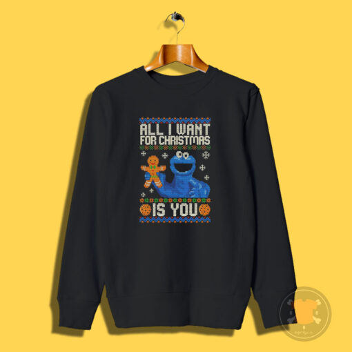 Cookie Monster All I Want for Christmas Is You Sweatshirt