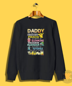 Daddy You Are As Strong As Pikachu Favorite Pokemon Sweatshirt