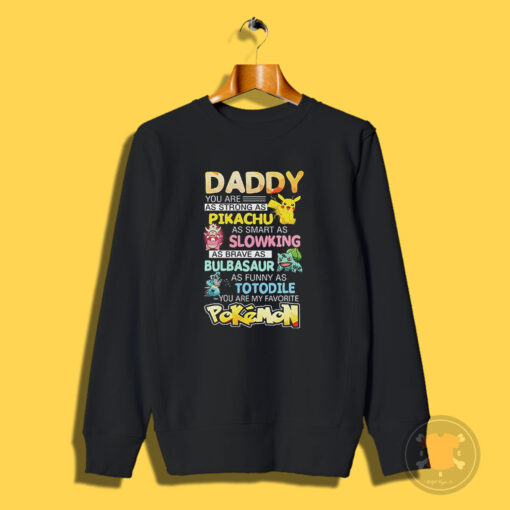 Daddy You Are As Strong As Pikachu Favorite Pokemon Sweatshirt