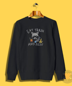 Eat Trash And Sin Sweatshirt