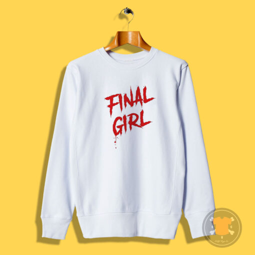 Final Girl Shirt Horror Movie Sweatshirt