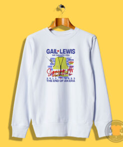 Gail Lewis We Salute You The End Of An Era Sweatshirt