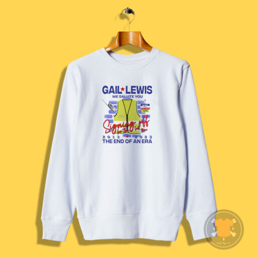 Gail Lewis We Salute You The End Of An Era Sweatshirt