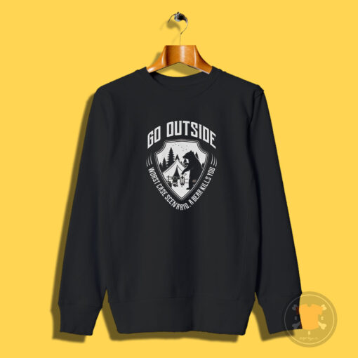 Go Outside Worst Case Scenario A Bear Sweatshirt