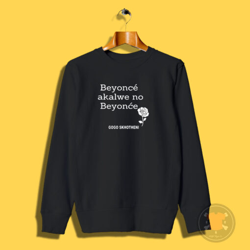 Gogo Skhotheni Beyonce Akalwe No Sweatshirt