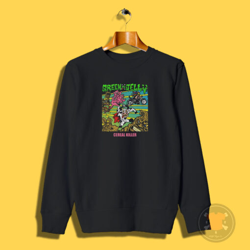 Green Jelly Cereal Killer Sweatshirt