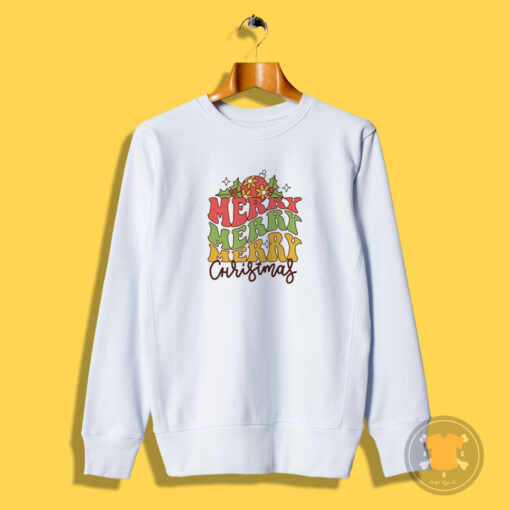 Happy Merry Christmas Merry Merry Merry Christmas Sweatshirt