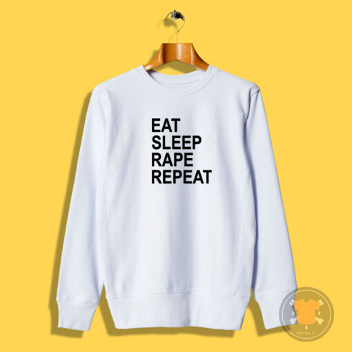 Harvey Weinstein Eat Sleep Rape Repeat Sweatshirt