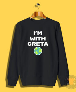 Im With Greta Planet Earth Green Sweatshirt