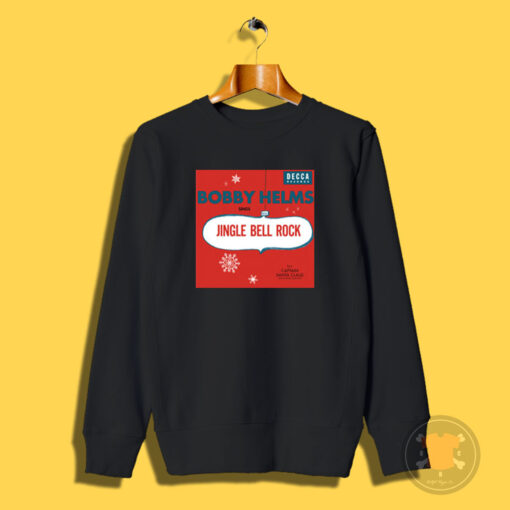 Jingle Bell Rock Bobby Helms Sweatshirt