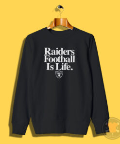 Las Vegas Raiders Football Is Life Sweatshirt