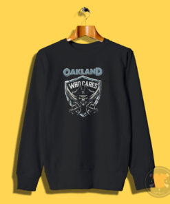 Las Vegas Raiders Oakland Who Cares Sweatshirt