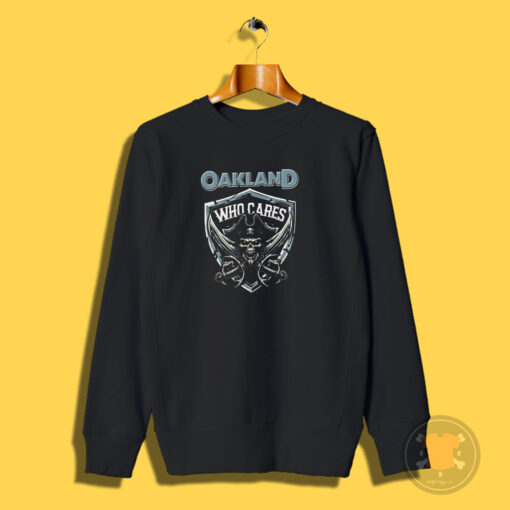 Las Vegas Raiders Oakland Who Cares Sweatshirt