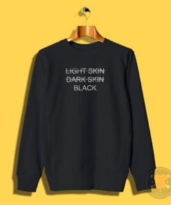 Light Skin Dark Skin Black Sweatshirt