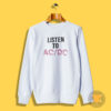Listen To AC DC Ringer Sweatshirt