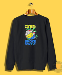 Minion Don’t Drink And Drive Smoke And Fly Amsterdam Sweatshirt