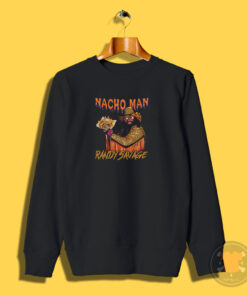 Nacho Man Randy Savage Sweatshirt