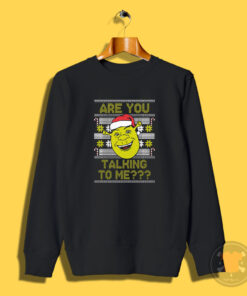 Ogre Ugly Are You Talking To Me Sweatshirt