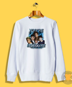 One Direction You’re Insecure Sweatshirt