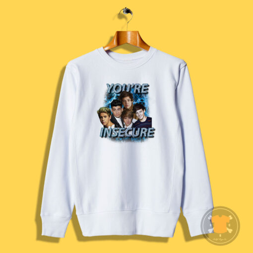 One Direction You’re Insecure Sweatshirt