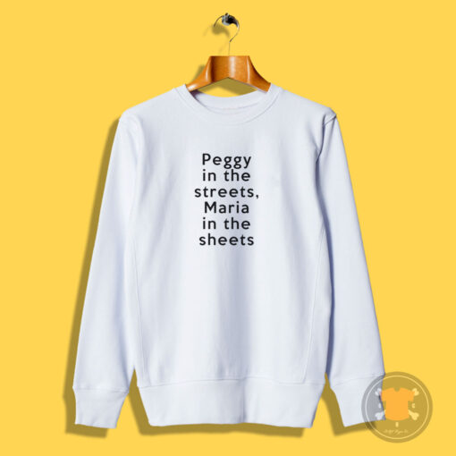 Peggy In The Streets Maria In The Sheets Sweatshirt