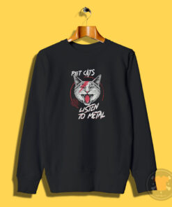 Pet Cats Listen To Metal Sweatshirt