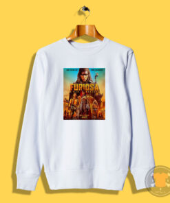 Poster For Furiosa A Mad Max Saga In Theaters 2024 Sweatshirt