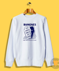 Ramones I Don’t Want To Be Buried in Pet Sematary Sweatshirt