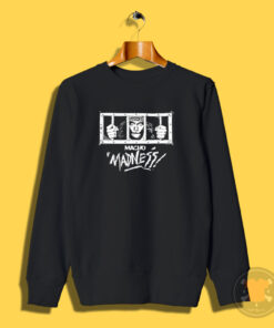 Randy Savage Macho Man Madness Sweatshirt