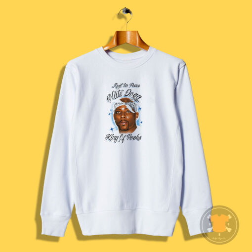 Rest In Peace Nate Dogg King Of Hooks Sweatshirt