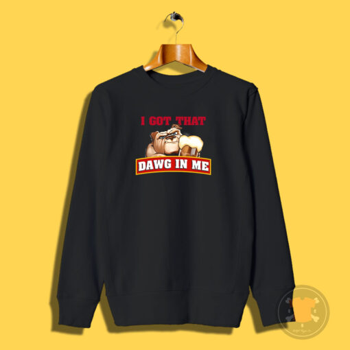 Root Beer Dawg I Got That Dawg In Me Sweatshirt