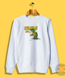 Slow But Mellow Crazy Sweatshirt