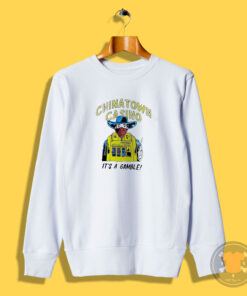 Stream Chinatown Market Casino It's A Gamble Sweatshirt