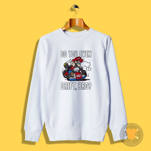 Super Mario Do You Even Drift Graphic Sweatshirt