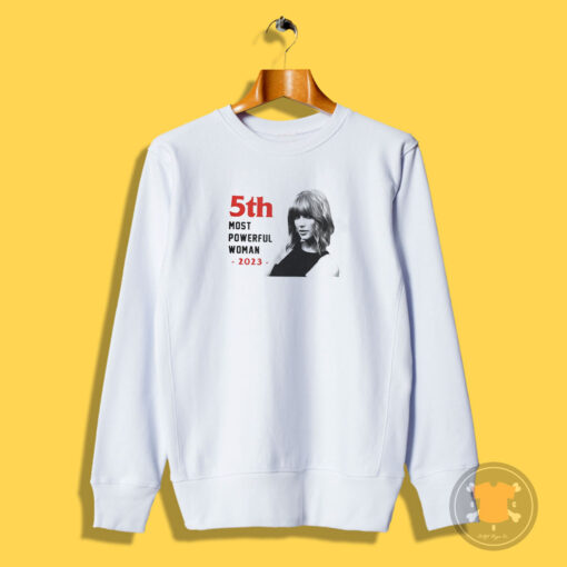 Taylor Swift 5th Most Powerful Woman 2023 Sweatshirt