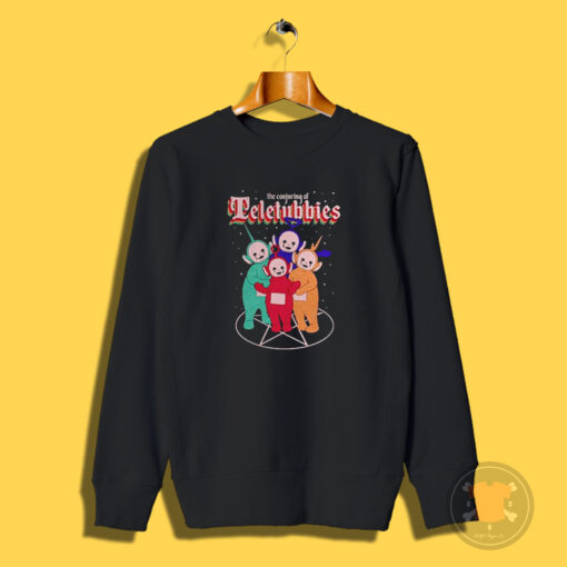 The Conjuring Of Teletubbies Sweatshirt