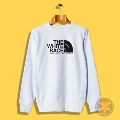 The White Race Save European Identity Sweatshirt