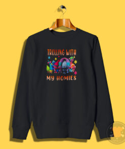 Trolls Trolling With My Homies Christmas Winter Holiday Sweatshirt