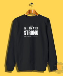 Vintage Text Mi’Kma’ki Strong 1752 Sweatshirt