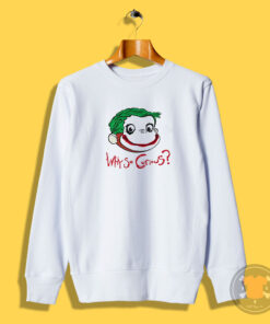 Why So Curious George Sweatshirt