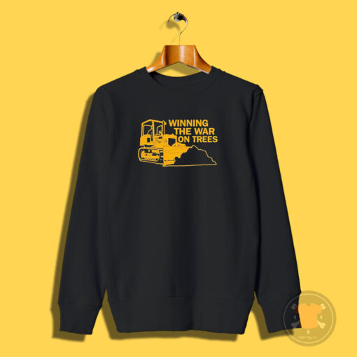 Winning The War On Trees Sweatshirt