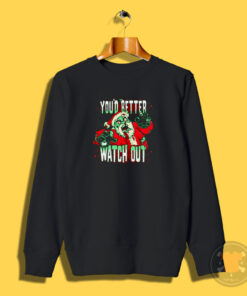 Youd Better Watch Out Horror Santa Claus Bloody Christmas Sweatshirt