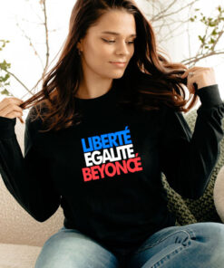 Liberte Egalite Beyonce Long Sleeve