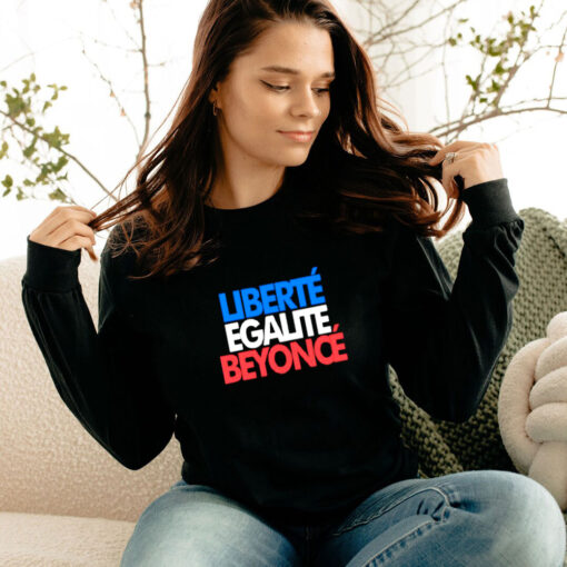 Liberte Egalite Beyonce Long Sleeve