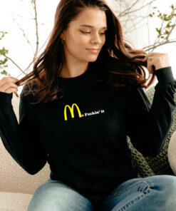 Mc fuckin' It McDonald Long Sleeve