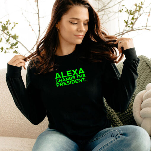 Alexa Change The President Long Sleeve