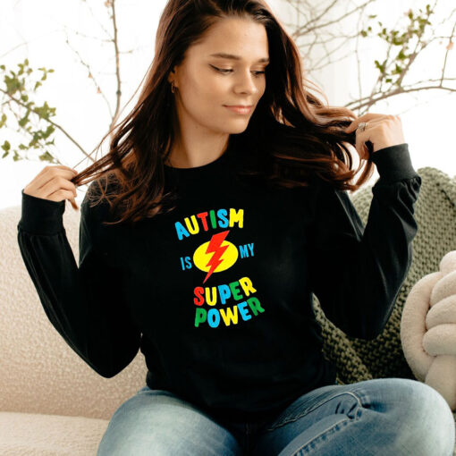 Autism Is My Super Power Long Sleeve