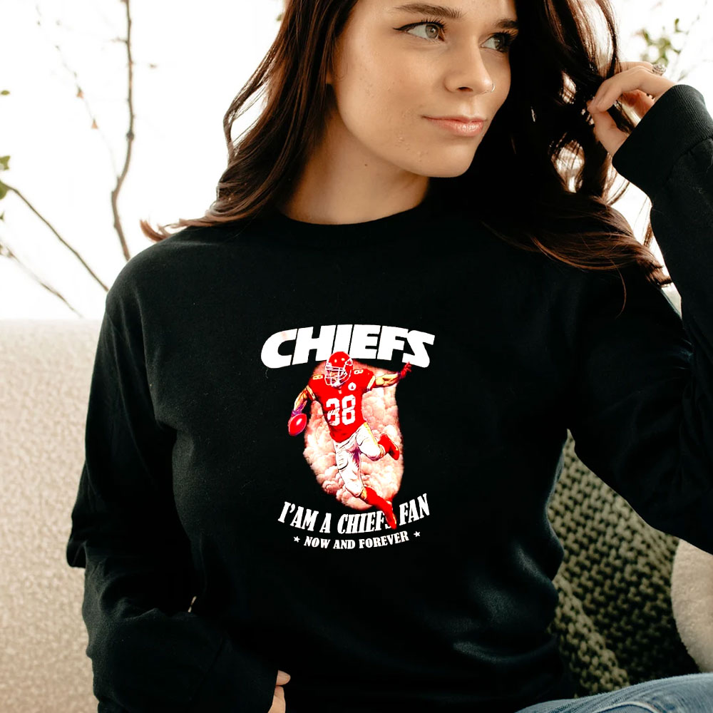 Chiefs I’m A Chiefs Fan Now And Forever Long Sleeve