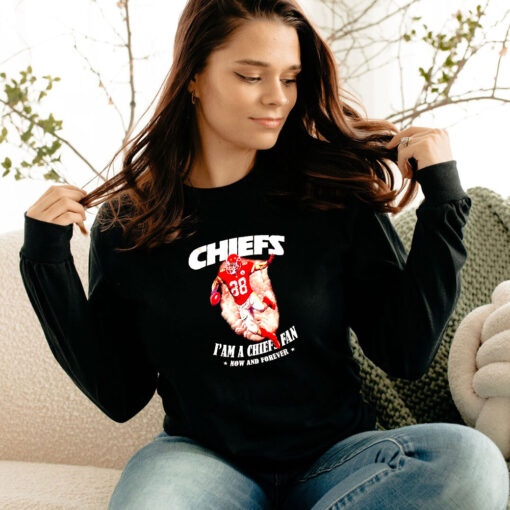 Chiefs I’m A Chiefs Fan Now And Forever Long Sleeve