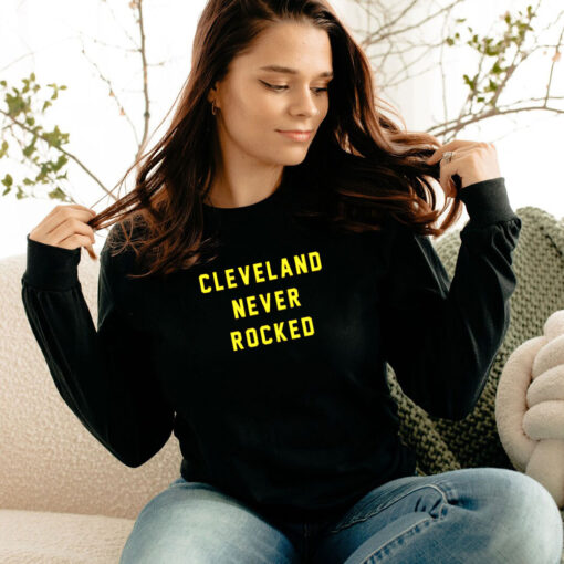 Cleveland Never Rocked Long Sleeve